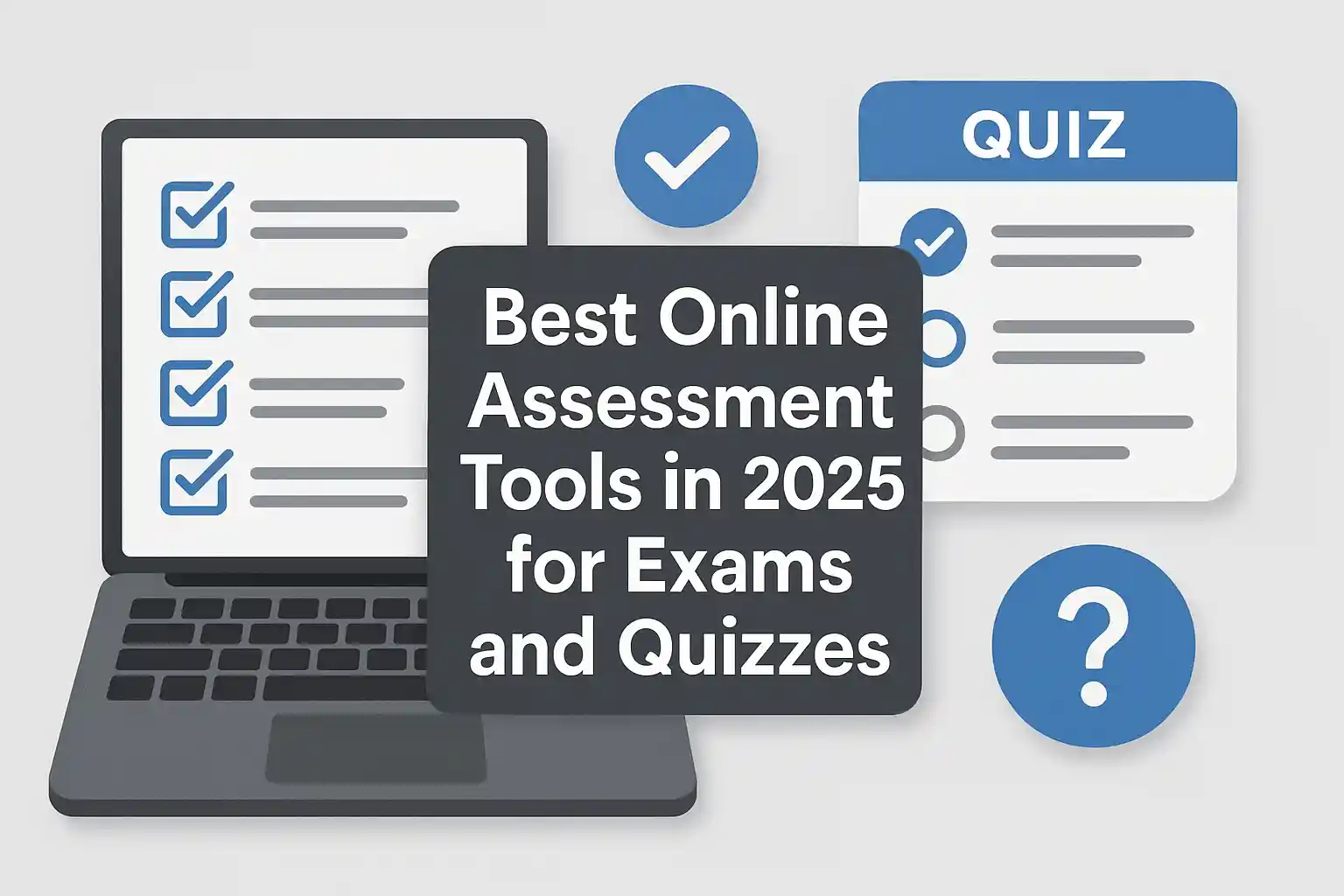 Best Online Assessment Tools in 2025 for Exams and Quizzes
